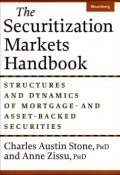 The Securitization Markets Handbook. Structures and Dynamics of Mortgage - and Asset-Backed Securities ()