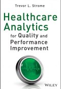 Healthcare Analytics for Quality and Performance Improvement ()