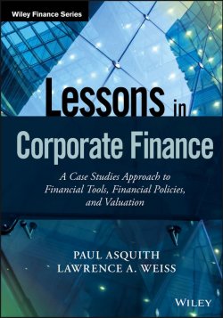 Книга "Lessons in Corporate Finance. A Case Studies Approach to Financial Tools, Financial Policies, and Valuation" – 