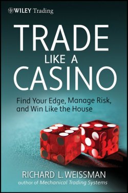 Книга "Trade Like a Casino. Find Your Edge, Manage Risk, and Win Like the House" – 