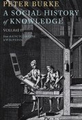 A Social History of Knowledge II. From the Encyclopaedia to Wikipedia ()