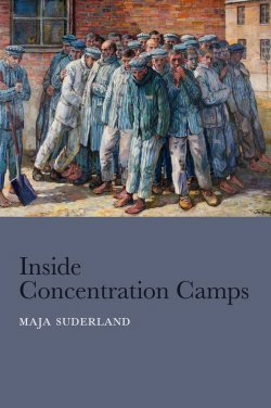 Книга "Inside Concentration Camps. Social Life at the Extremes" – 