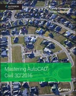 Книга "Mastering AutoCAD Civil 3D 2016. Autodesk Official Press" – 