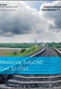 Mastering AutoCAD Civil 3D 2013 ()