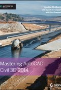 Mastering AutoCAD Civil 3D 2014. Autodesk Official Press ()