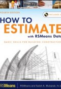 How to Estimate with RSMeans Data. Basic Skills for Building Construction ()