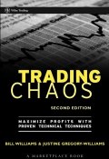 Trading Chaos. Maximize Profits with Proven Technical Techniques ()