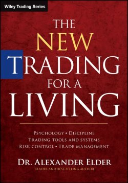 Книга "The New Trading for a Living. Psychology, Discipline, Trading Tools and Systems, Risk Control, Trade Management" – 