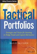 Tactical Portfolios. Strategies and Tactics for Investing in Hedge Funds and Liquid Alternatives ()