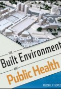 The Built Environment and Public Health ()