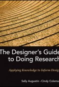 The Designers Guide to Doing Research. Applying Knowledge to Inform Design ()