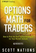Options Math for Traders. How To Pick the Best Option Strategies for Your Market Outlook ()