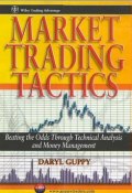 Market Trading Tactics. Beating the Odds Through Technical Analysis and Money Management ()