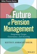 The Future of Pension Management. Integrating Design, Governance, and Investing ()