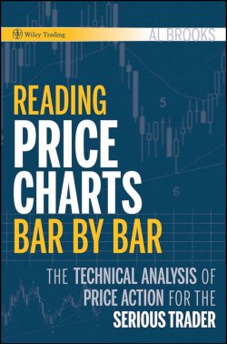 Книга "Reading Price Charts Bar by Bar. The Technical Analysis of Price Action for the Serious Trader" – 