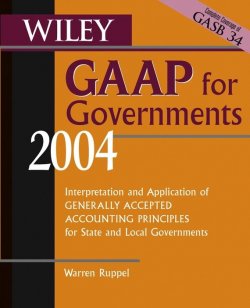 Книга "Wiley GAAP for Governments 2004. Interpretation and Application of Generally Accepted Accounting Principles for State and Local Governments" – 