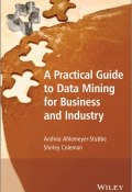 A Practical Guide to Data Mining for Business and Industry ()
