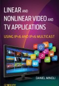 Linear and Non-Linear Video and TV Applications. Using IPv6 and IPv6 Multicast ()