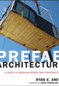 Prefab Architecture. A Guide to Modular Design and Construction ()