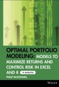 Optimal Portfolio Modeling. Models to Maximize Returns and Control Risk in Excel and R ()