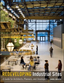 Книга "Redeveloping Industrial Sites. A Guide for Architects, Planners, and Developers" – 