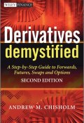 Derivatives Demystified. A Step-by-Step Guide to Forwards, Futures, Swaps and Options ()