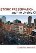 Historic Preservation and the Livable City ()