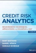Credit Risk Analytics. Measurement Techniques, Applications, and Examples in SAS ()