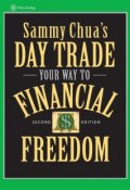Sammy Chuas Day Trade Your Way to Financial Freedom ()