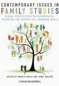 Contemporary Issues in Family Studies. Global Perspectives on Partnerships, Parenting and Support in a Changing World ()