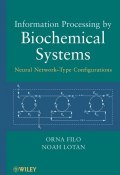 Information Processing by Biochemical Systems. Neural Network-Type Configurations ()