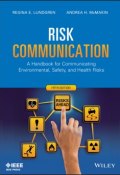Risk Communication. A Handbook for Communicating Environmental, Safety, and Health Risks ()