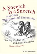 A Sneetch is a Sneetch and Other Philosophical Discoveries. Finding Wisdom in Childrens Literature ()