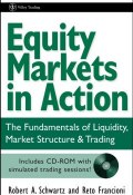 Equity Markets in Action. The Fundamentals of Liquidity, Market Structure & Trading + CD ()