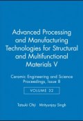 Advanced Processing and Manufacturing Technologies for Structural and Multifunctional Materials V ()