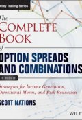 The Complete Book of Option Spreads and Combinations. Strategies for Income Generation, Directional Moves, and Risk Reduction ()