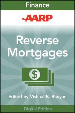Книга "AARP Reverse Mortgages and Linked Securities. The Complete Guide to Risk, Pricing, and Regulation" – 