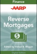 AARP Reverse Mortgages and Linked Securities. The Complete Guide to Risk, Pricing, and Regulation ()