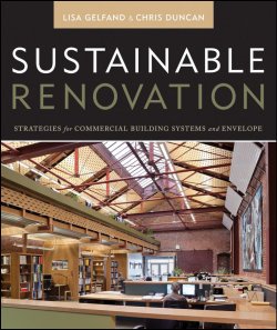 Книга "Sustainable Renovation. Strategies for Commercial Building Systems and Envelope" – 