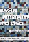 Race, Ethnicity, and Health. A Public Health Reader ()