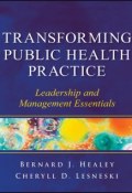Transforming Public Health Practice. Leadership and Management Essentials ()