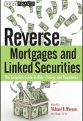 Reverse Mortgages and Linked Securities. The Complete Guide to Risk, Pricing, and Regulation ()