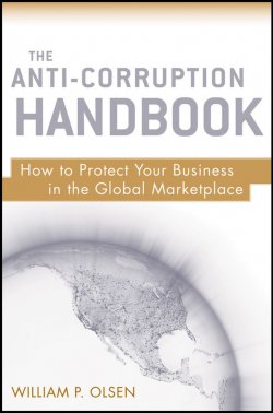 Книга "The Anti-Corruption Handbook. How to Protect Your Business in the Global Marketplace" – 