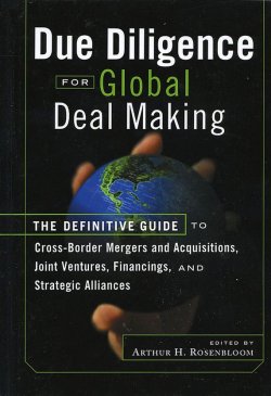 Книга "Due Diligence for Global Deal Making. The Definitive Guide to Cross-Border Mergers and Acquisitions, Joint Ventures, Financings, and Strategic Alliances" – 