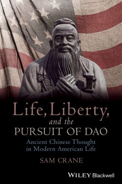 Книга "Life, Liberty, and the Pursuit of Dao. Ancient Chinese Thought in Modern American Life" – 