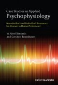 Case Studies in Applied Psychophysiology. Neurofeedback and Biofeedback Treatments for Advances in Human Performance ()