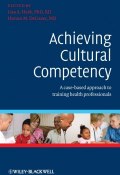 Achieving Cultural Competency. A Case-Based Approach to Training Health Professionals ()
