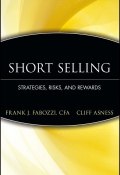 Short Selling. Strategies, Risks, and Rewards (Frank J. Kinslow)