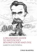 A Beginners Guide to Nietzsches Beyond Good and Evil ()