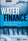 Water Finance. Public Responsibilities and Private Opportunities ()
